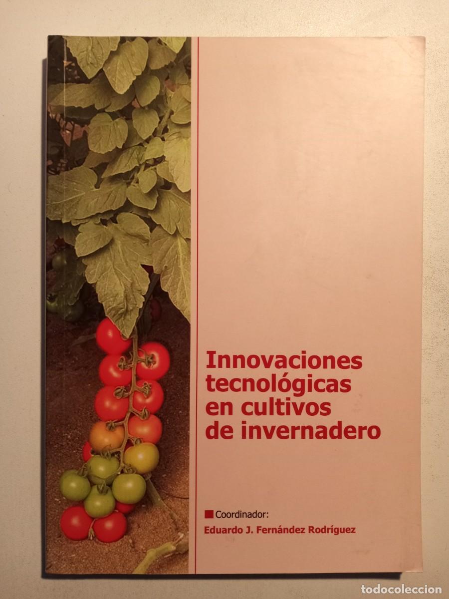 Libri di seconda mano: INNOVACIONES TECNOL&Oacute;GICAS EN CULTIVOS DE INVERNADERO - FERN&Aacute;NDEZ RODR&Iacute;GUEZ, EDUARDO J. ALMERIA 2003