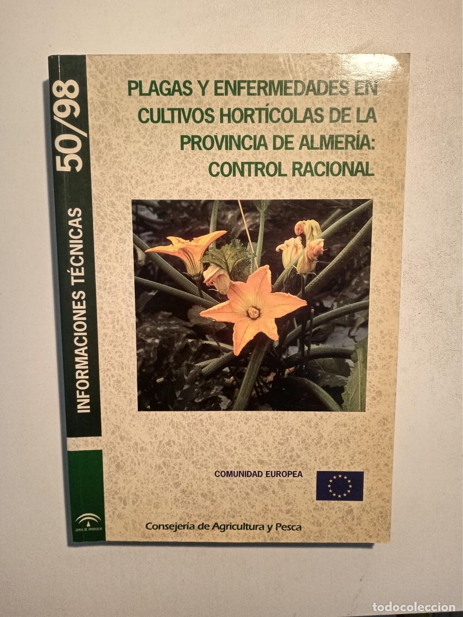 Libri di seconda mano: PLAGAS Y ENFERMEDADES EN CULTIVOS HORT&Iacute;COLAS DE LA PROVINCIA DE ALMER&Iacute;A: CONTROL RACIONAL 1998