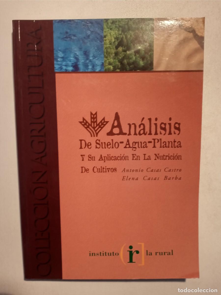 Libri di seconda mano: ANALISIS DE SUELO AGUA PLANTA Y SU APLICACI&Oacute;N EN LA NUTRICI&Oacute;N DE CULTIVOS - CAJA RURAL ALMER&Iacute;A 1999
