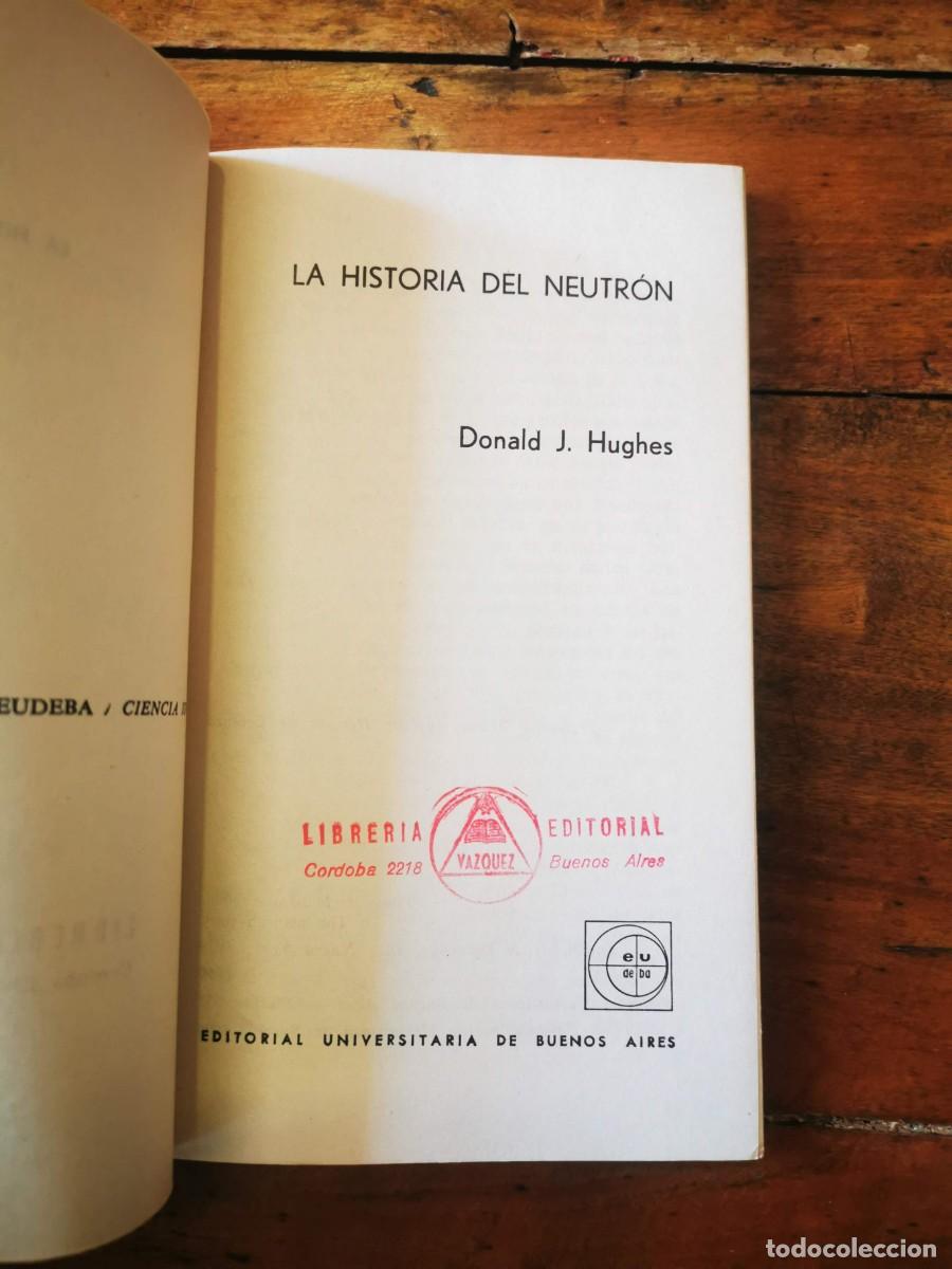 Libros de segunda mano de ciencias: HUGHES, Donald J. Historia del neutr&oacute;n - Foto 2