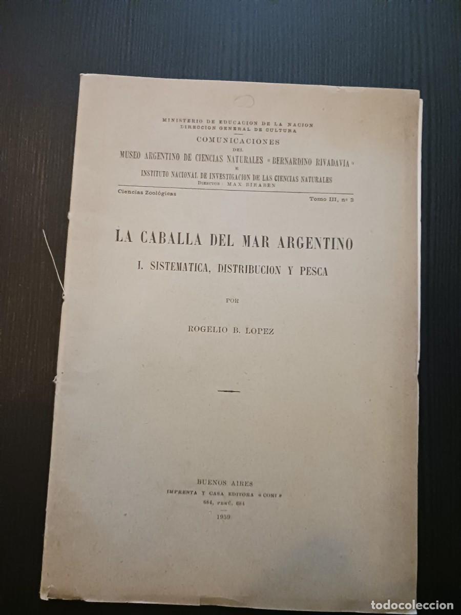 Libri di seconda mano: La caballa del mar argentino - I. Sistem&aacute;tica, distribuci&oacute;n y pesca - Rogelio B. L&oacute;pez - 1959