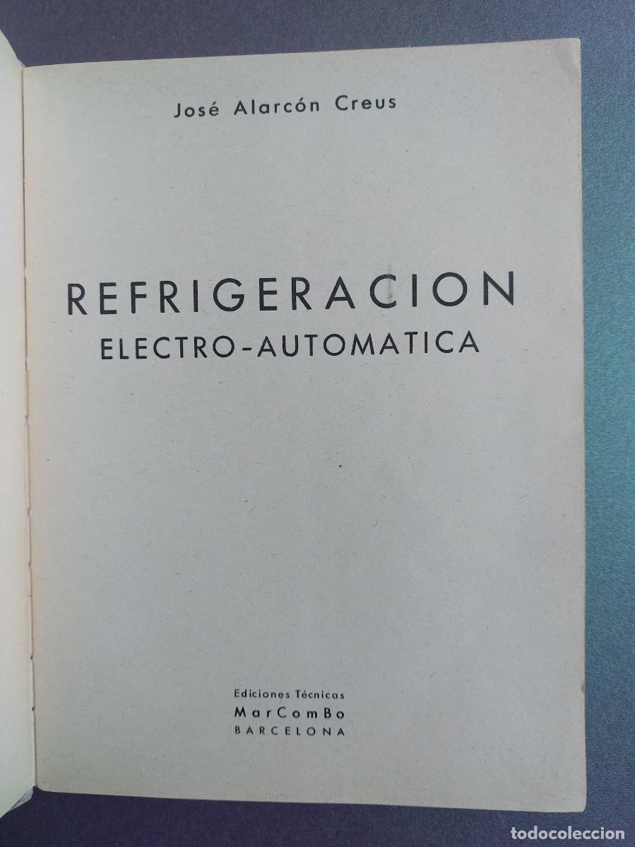 Libros de segunda mano de ciencias: Refrigeraci&oacute;n electro autom&aacute;tica - Jos&eacute; Alarc&oacute;n Creus - Foto 1