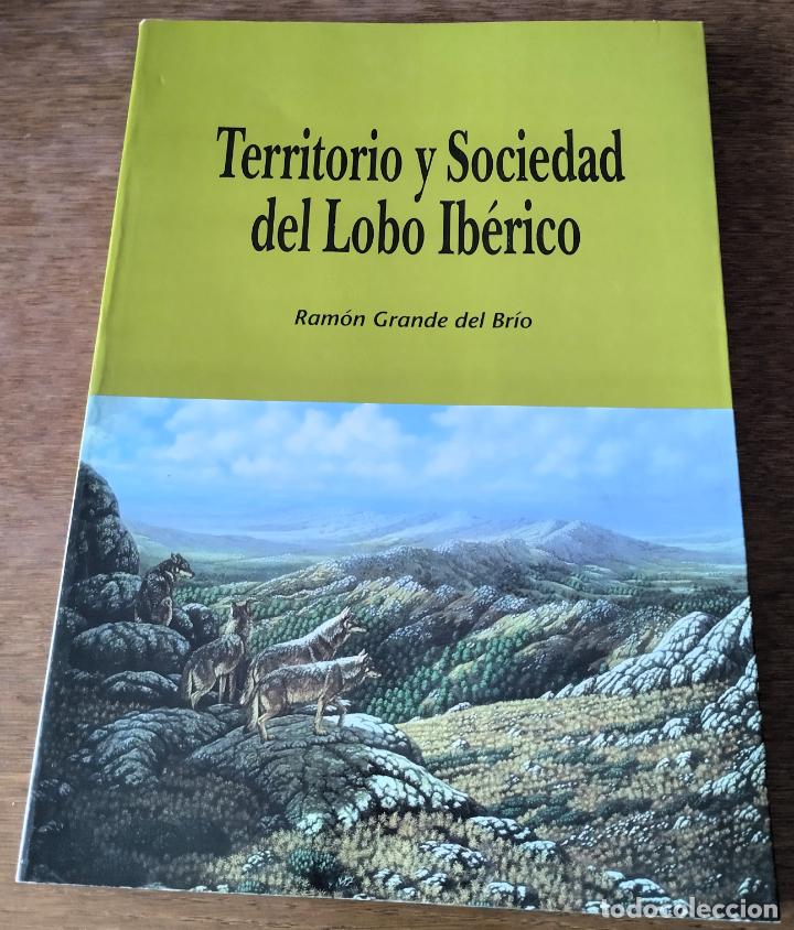 Libros de segunda mano: Ram&oacute;n Grande del Br&iacute;o, Territorio y sociedad del lobo ib&eacute;rico, Salamanca, 1991,