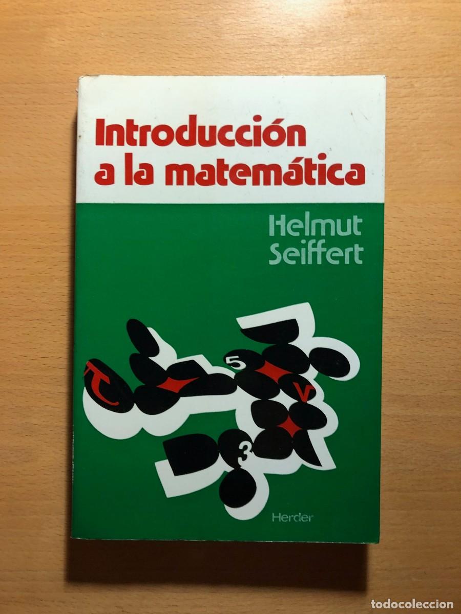 Libros de segunda mano de ciencias: Introducci&oacute;n a la matem&aacute;tica. Helmut Seiffert. Herder - Foto 1
