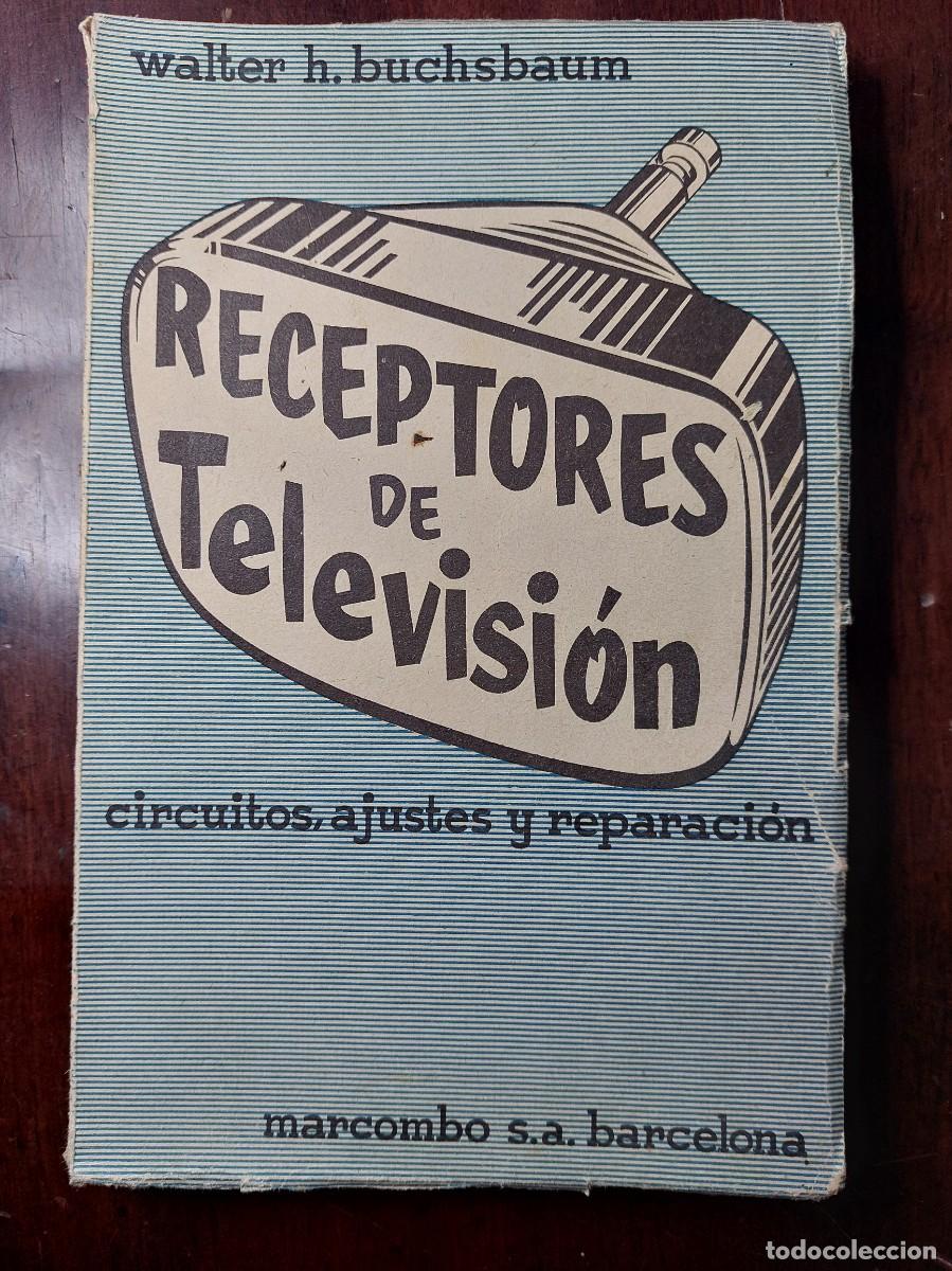 Libros de segunda mano de ciencias: 1956 - Receptores de televisi&oacute;n - Walter Buchsbaum - Foto 1