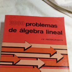 Libri di seconda mano: 2000 PROBLEMAS DE ÁLGEBRA LINEAL. PROSKURIAKOV. MATEMÁTICAS