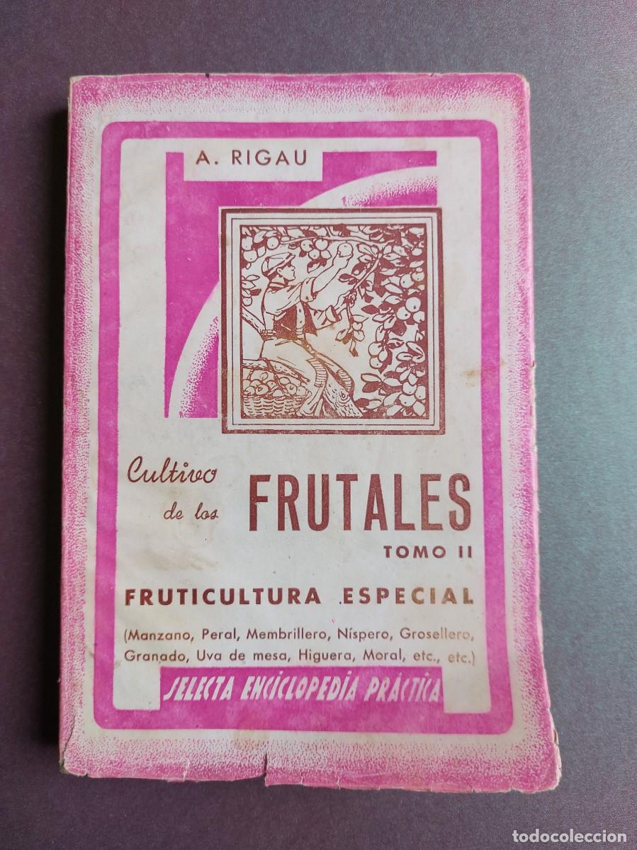 Libros de segunda mano: 1948 - Cultivo de los frutales - A. Rigau - Foto 1