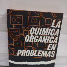 Libros de segunda mano de Ciencias: LA QUÍMICA ORGÁNICA EN PROBLEMAS POR MADROÑERO Y ALVAREZ DE ED. ALHAMBRA EN MADRID 1976