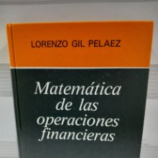 Libros de segunda mano de Ciencias: MATEMÁTICA DE LAS OPERACIONES FINANCIERAS.- GIL PELÁEZ, LORENZO