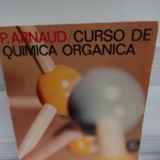 Libros de segunda mano de Ciencias: CURSO DE QUIMICA ORGANICA - P. ARNAUD, 1975.