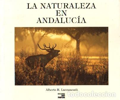 Libri di seconda mano: LA NATURALEZA EN ANDALUCIA - R. LARRAMENDI, ALBERTO - A-AN-560