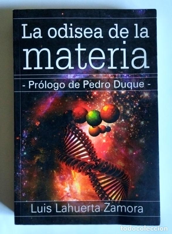 Libros de segunda mano de ciencias: LA ODISEA DE LA MATERIA - LUIS LAHUERTA - Foto 1