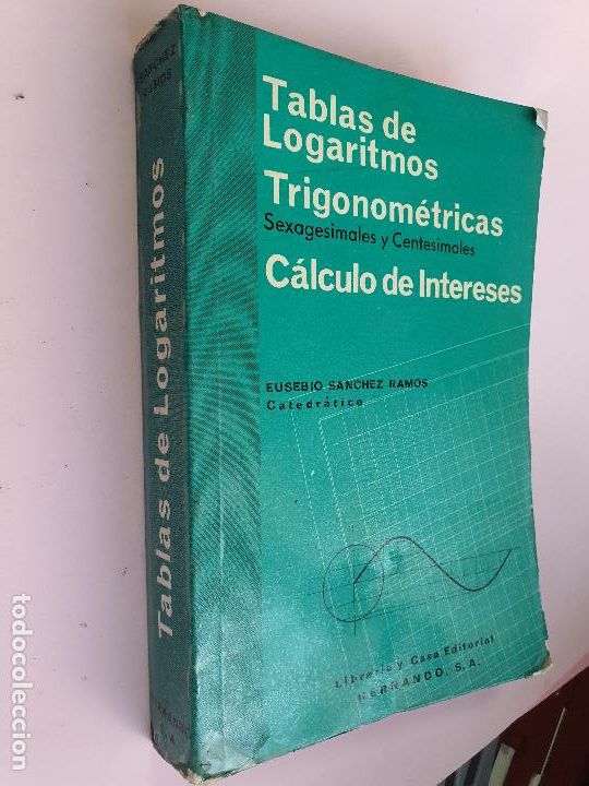 Libros de segunda mano de ciencias: LIBRO-TABLAS DE LOGARITMOS-TRIGONOMETRICAS-CALCULO DE INTERESES-EUSEBIO SANCHEZ-ED HERNANDO SA-VER F - Foto 14