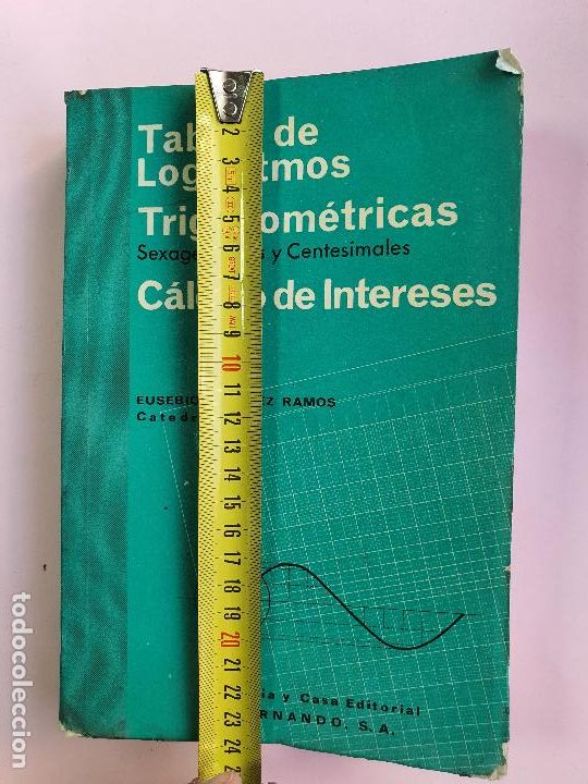 Libros de segunda mano de ciencias: LIBRO-TABLAS DE LOGARITMOS-TRIGONOMETRICAS-CALCULO DE INTERESES-EUSEBIO SANCHEZ-ED HERNANDO SA-VER F - Foto 24