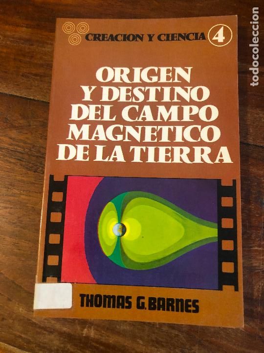 Gebrauchte B&uuml;cher der Wissenschaften: ORIGEN Y DESTINO DEL CAMPO MAGNETICO DE LA TIERRA, por Thomas Barnes - CLIE - Espa&ntilde;a - 1981