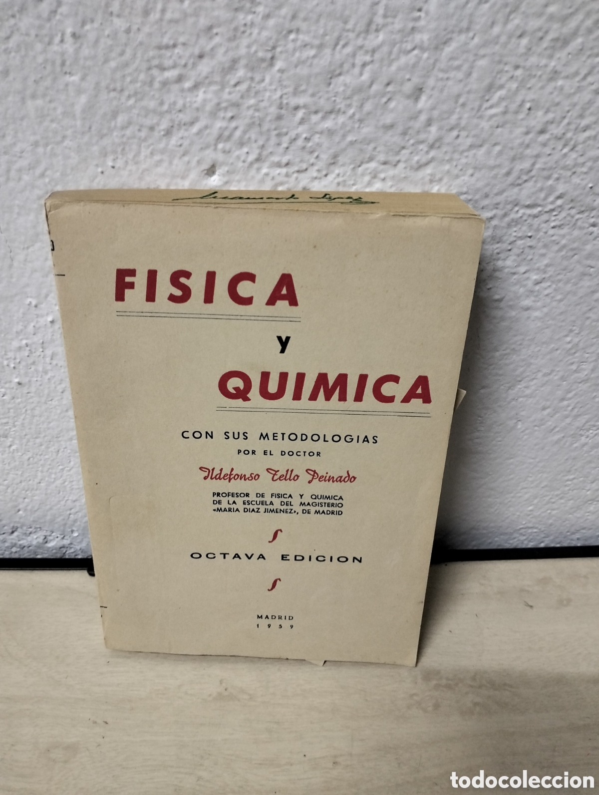 Gebrauchte B&uuml;cher der Wissenschaften: Ildefonso Tello Peinado - F&iacute;sica o Qu&iacute;mica - Madrid 1959 - Octava edici&oacute;n