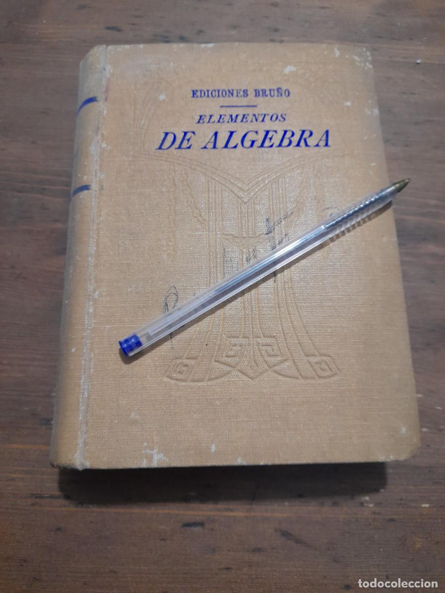 Libros de segunda mano de ciencias: Libro primera edici&oacute;n Elementos de algebra ediciones Bru&ntilde;o - Foto 1