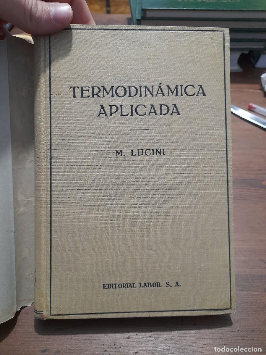 Libros de segunda mano de ciencias: Libro Termodin&aacute;mica aplicada editorial Labor ingeniero M. Lucini - Foto 2