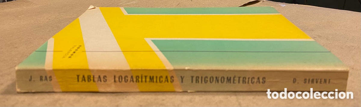 Libros de segunda mano de ciencias: TABLAS LOGAR&Iacute;TMICAS Y TRIGONOM&Eacute;TRICAS. JUAN RAS Y DESIDERIO SIRVENT. - Foto 8