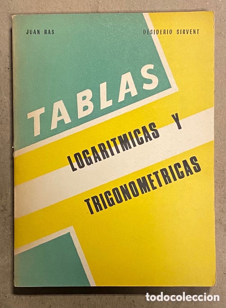 Libros de segunda mano de ciencias: TABLAS LOGAR&Iacute;TMICAS Y TRIGONOM&Eacute;TRICAS. JUAN RAS Y DESIDERIO SIRVENT. - Foto 1