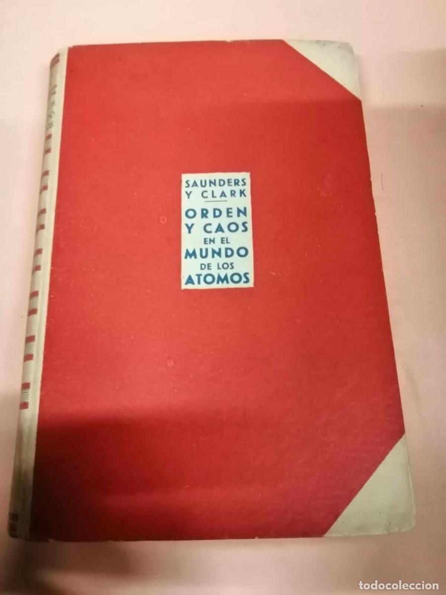 Libros de segunda mano de ciencias: ORDEN Y CAOS EN EL MUNDO DE LOS ATOMOS (SAUNDERS - CLARK) - Foto 1