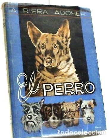 Libros de segunda mano: A. RIERA ADOHER ... EL PERRO Y EL GATO ... 1944 - Foto 1