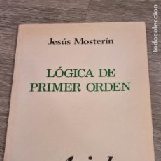 Libros de segunda mano de Ciencias: JESUS MOSTERIN - LOGICA DE PRIMER ORDEN - ARIEL 1983