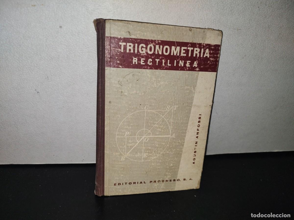 Libros de segunda mano de ciencias: 130- TRIGONOMETR&Iacute;A RECTIL&Iacute;NEA - AGUST&Iacute;N ANFOSSI - 1964 - Foto 1