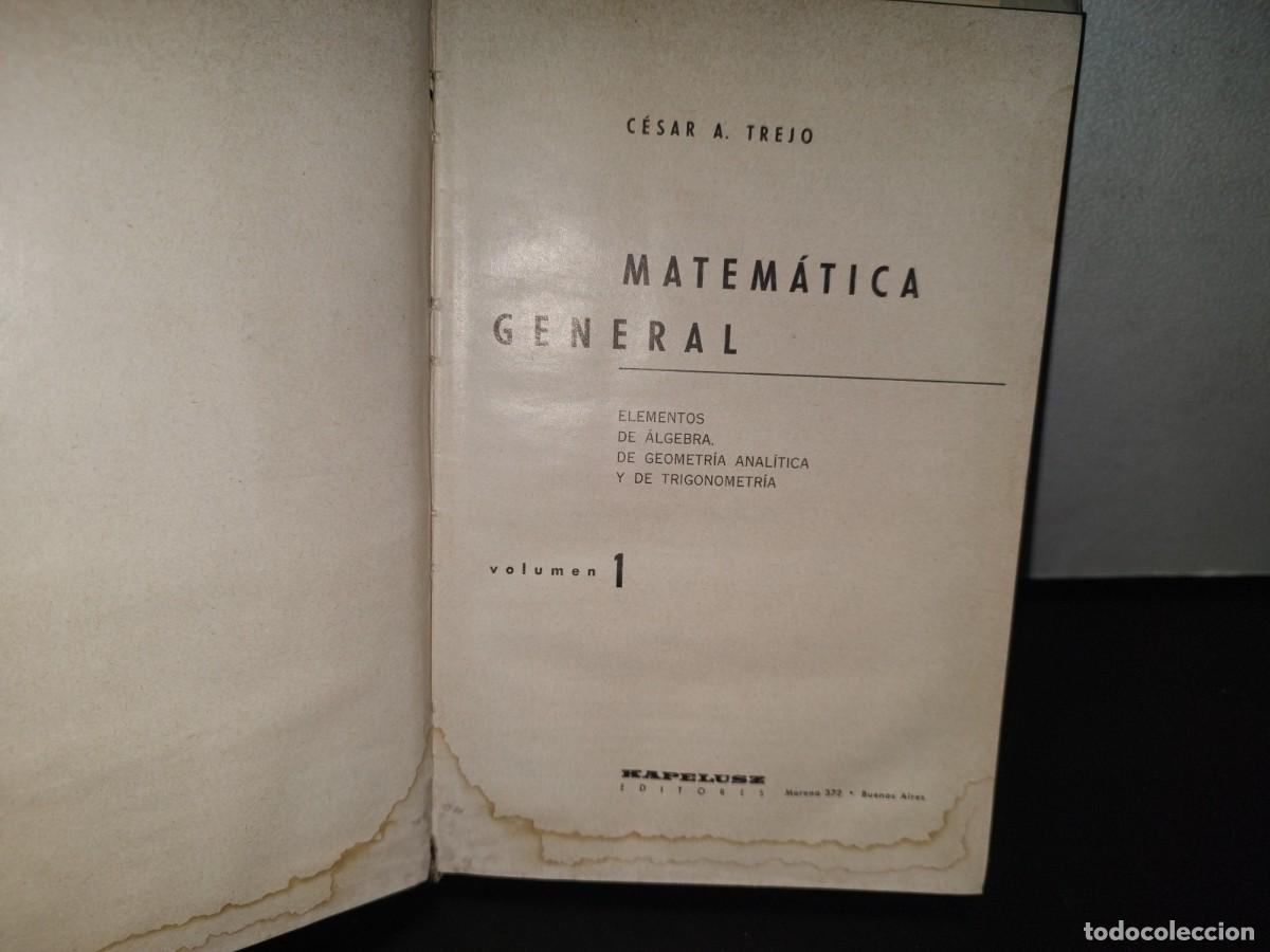Libros de segunda mano de ciencias: 131- MATEM&Aacute;TICA GENERAL. VOLUMEN 1 - C&Eacute;SAR A. TREJO - Foto 4
