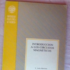 Libros de segunda mano de Ciencias: INTRODUCCION A LOS CIRCUITOS MAGNÉTICOS - LEÓN MARTÍNEZ 1988 UPV - VER INDICE