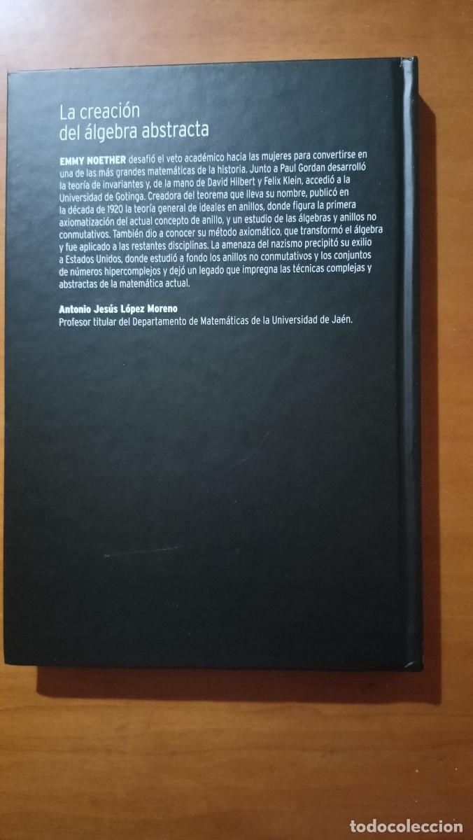 Libros de segunda mano de ciencias: Noether. La creaci&oacute;n del &aacute;lgebra abstracta - Genios de las Matem&aacute;ticas - Foto 2
