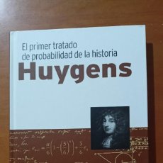 Libros de segunda mano de Ciencias: HUYGENS. EL PRIMER TRATADO DE PROBABILIDAD DE LA HISTORIA - GENIOS DE LAS MATEMÁTICAS