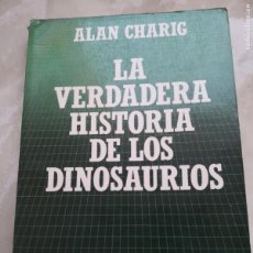 Libros de segunda mano: LA VERDADERA HISTORIA DE LOS DINOSAURIOS-ALAN CHARIG -SALVAT- BIOLOGÍA PALEONTOLOGIA -PORTES 5,99