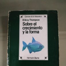 Libros de segunda mano de Ciencias: SOBRE EL CRECIMIENTO Y LA FORMA - D'ARCY THOMPSON. BLUME