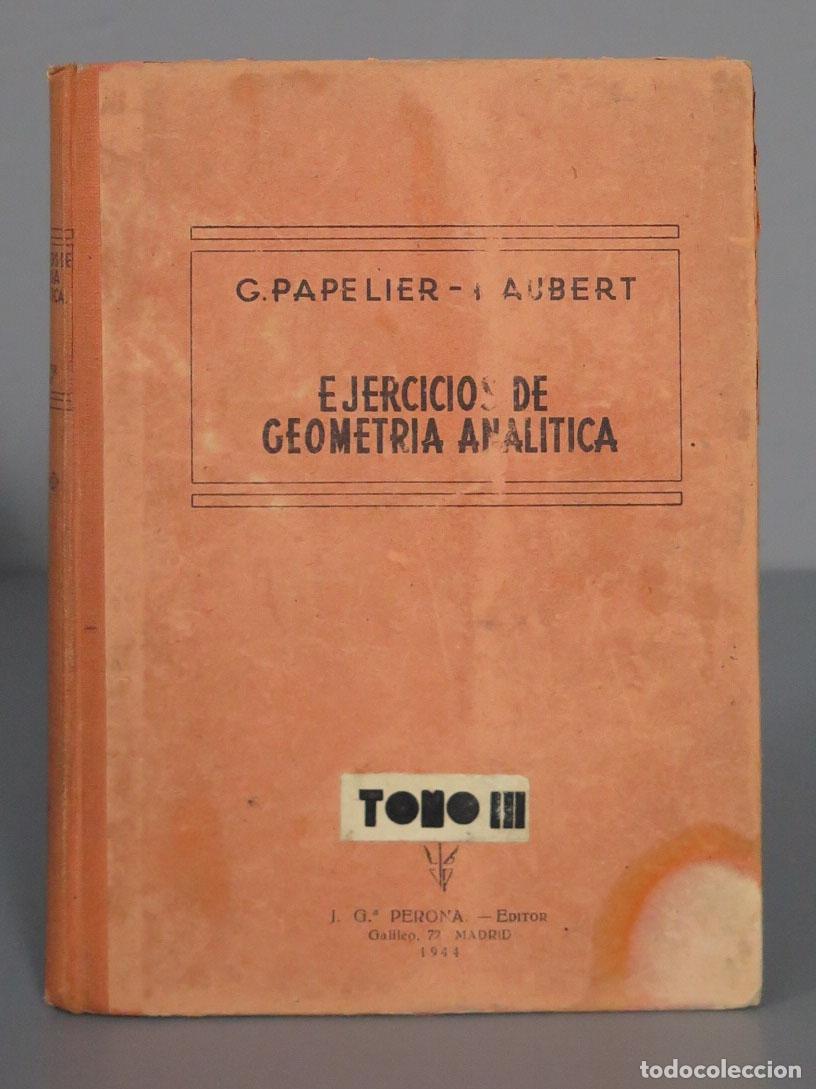 Libros de segunda mano de ciencias: EJERCICIOS DE GEOMETRIA ANALITICA. AUBERT. 3 TOMOS - Foto 4