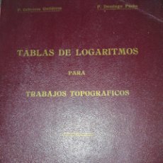 Libros de segunda mano de Ciencias: TABLAS DE LOGARITMOS PARA TRABAJOS TOPOGRÁFICOS. AÑO 1961. PESO 150 GR.