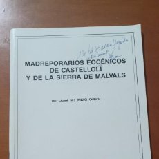 Libros de segunda mano: MADREPORARIOS EOCÉNICOS DE CASTELLOLÍ Y DE LA SIERRA DE MALVALS - JOSÉ Mª REIG ORIOL