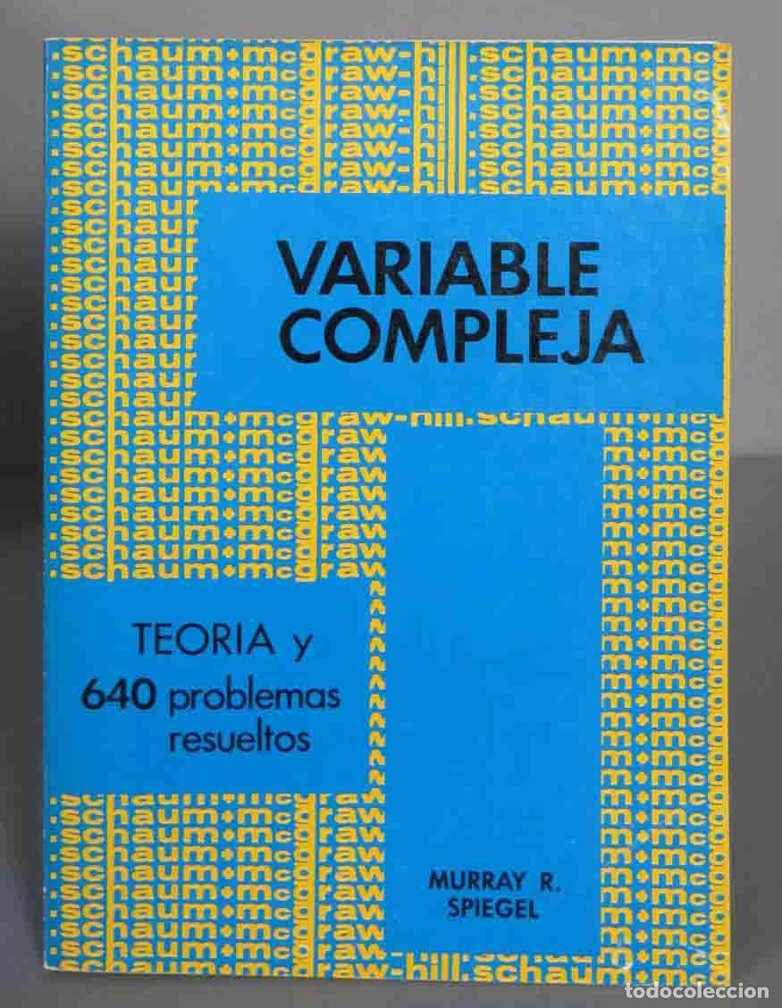Libros de segunda mano de ciencias: VARIABLE COMPLEJA TEOR&Iacute;A Y 640 PROBLEMAS RESUELTOS. MURRAY R. SPIEGEL - Foto 1