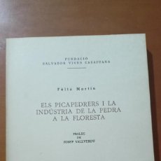 Libros de segunda mano: ELS PICAPEDRERS I LA INDÚSTRIA DE LA PEDRA A LA FLORESTA - FÈLIX MARTÍN - EN CATALÀ