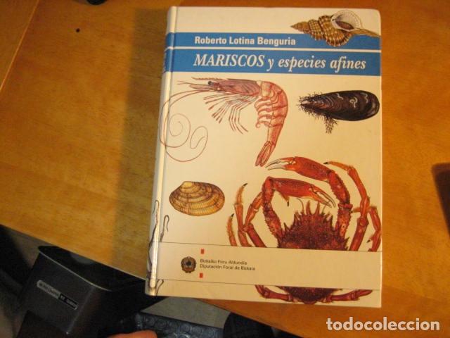 Second hand books: ROBERTO LOTINA BENGURIA. MARISCOS Y ESPECIES AFINES . DIPUTACI&Oacute;N FORAL DE VIZCAYA BUEN ESTADO