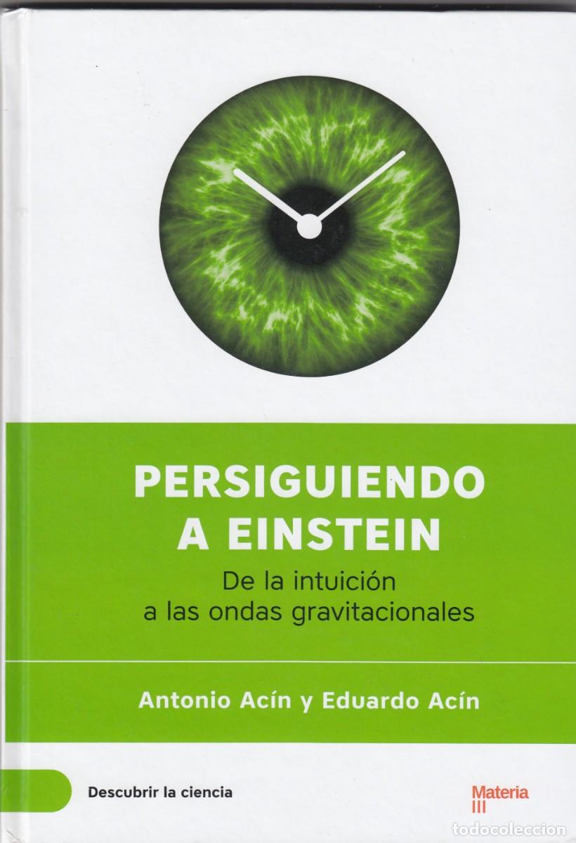 Libros de segunda mano de ciencias: PERSIGUIENDO A EINSTEIN. DE LA INTUICI&Oacute;N A LAS ONDAS GRAVITACIONALES. AC&Iacute;N. ADD - Foto 1