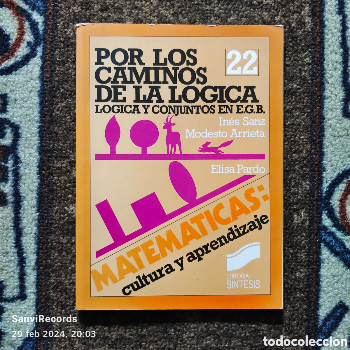 Gebrauchte B&uuml;cher der Wissenschaften: POR LOS CAMINOS DE LA LOGICA 22, L&Oacute;GICA Y CONJUNTOS E.G.B. MATEM&Aacute;TICAS (S&Iacute;NTESIS)