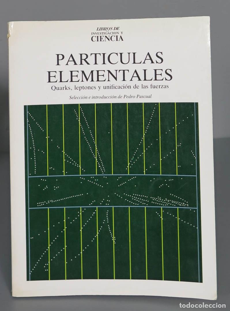 Gebrauchte B&uuml;cher der Wissenschaften: Part&iacute;culas elementales: quarks, leptones y unificaci&oacute;n de las fuerzas