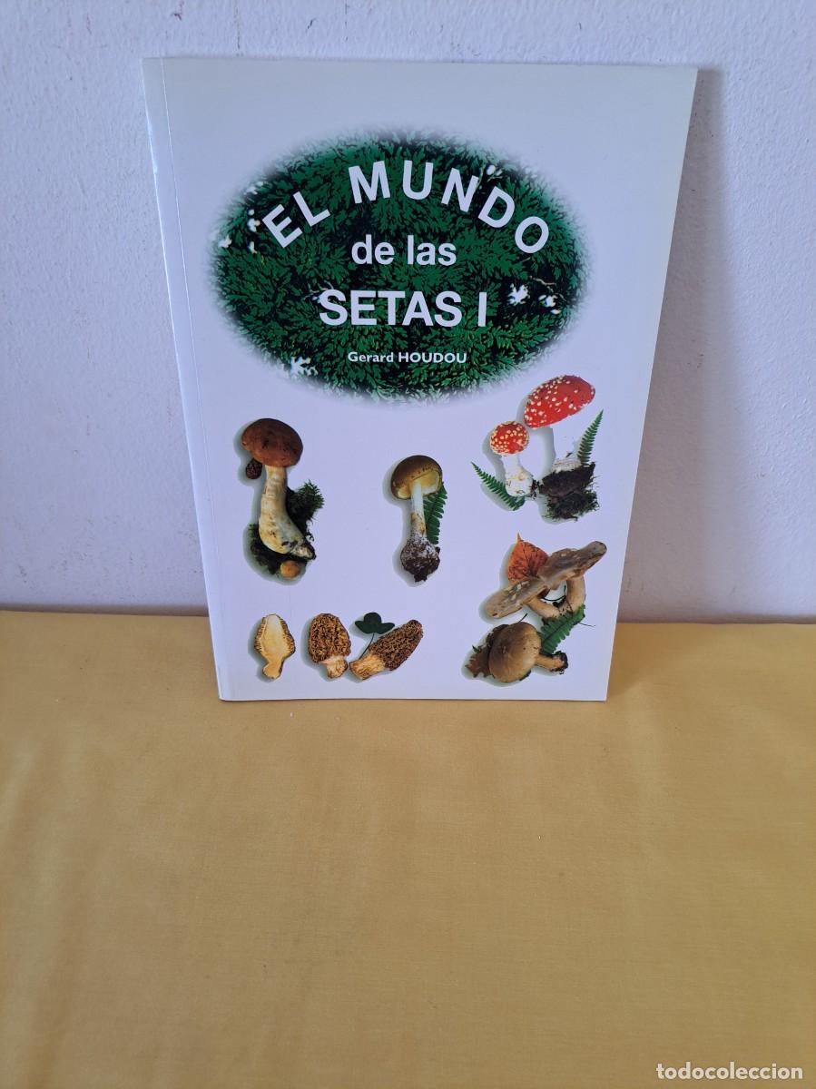 Libros de segunda mano: GERARD HOUDOU - EL MUNDO DE LAS SETAS I - ULTRAMAR 2001 - Foto 1