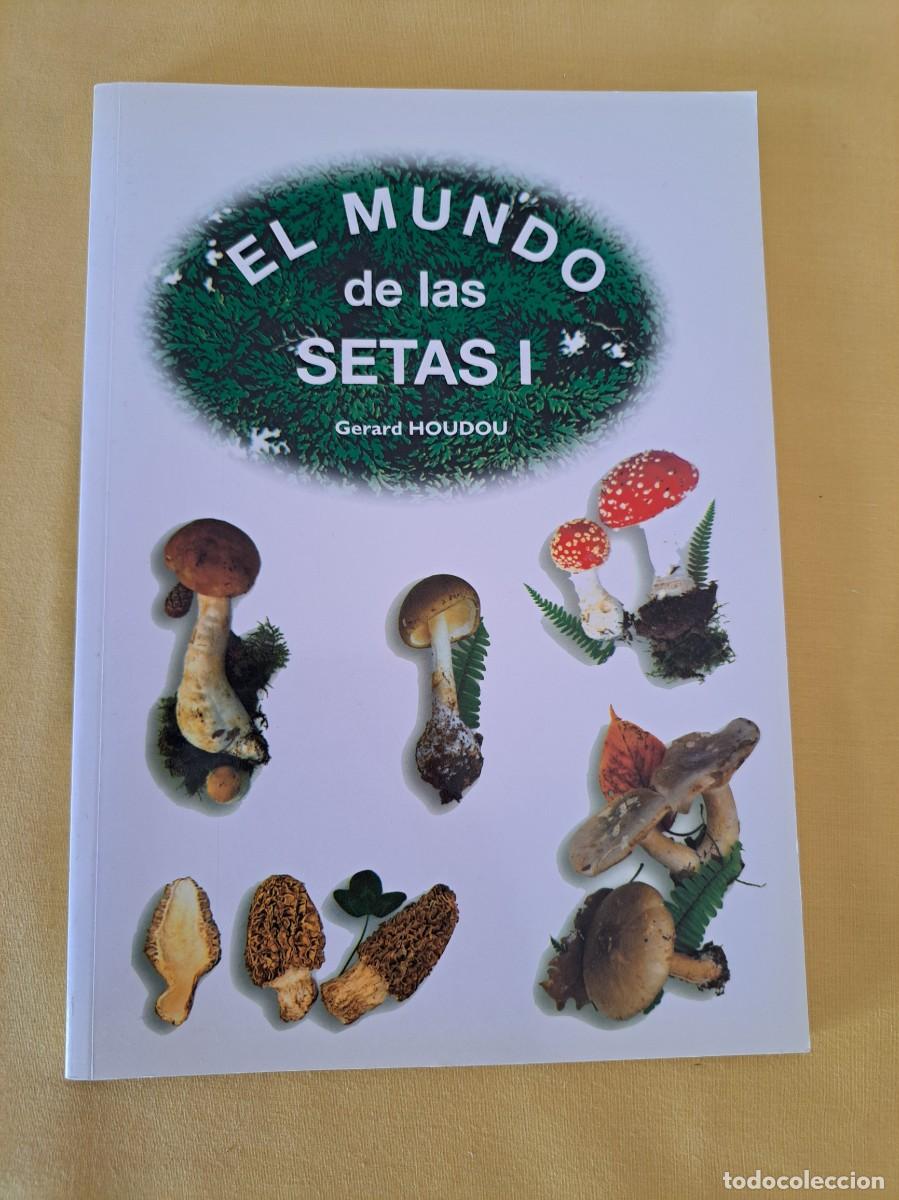 Libros de segunda mano: GERARD HOUDOU - EL MUNDO DE LAS SETAS I - ULTRAMAR 2001 - Foto 2