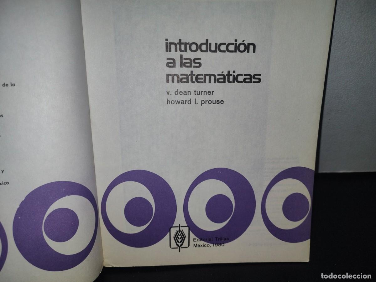 Libros de segunda mano de ciencias: 94- INTRODUCCI&Oacute;N A LAS MATEM&Aacute;TICAS - V. DEAN TURNER - Foto 3