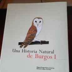 Libros de segunda mano: LA HISTORIA NATURAL DE BURGOS I MA PINTO CEBRIAN Y RAMÓN LUQUE