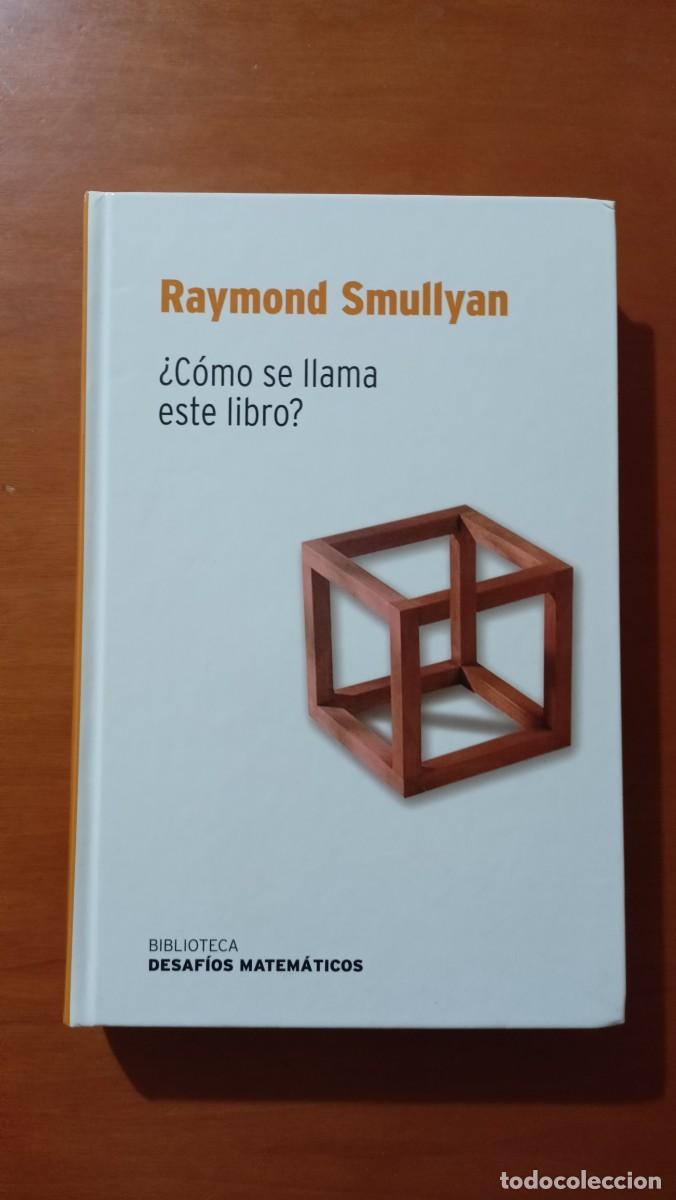 Libros de segunda mano de ciencias: Raymond Smullyan. &iquest;C&oacute;mo se llama este libro? - Biblioteca Desaf&iacute;os Matem&aacute;ticos - Foto 1