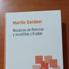 Libros de segunda mano de Ciencias: MARTIN GARDNER. MOSAICOS DE PENROSE Y ESCOTILLAS CIFRADAS - BIBLIOTECA DESAFÍOS MATEMÁTICOS