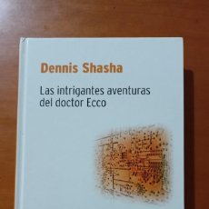 Libros de segunda mano de Ciencias: DENNIS SHASHA. LAS INTRIGANTES AVENTURAS DEL DOCTOR ECCO - BIBLIOTECA DESAFÍOS MATEMÁTICOS